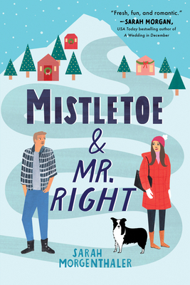 Mistletoe and Mr. Right (Moose Springs, Alaska) By Sarah Morgenthaler Cover Image