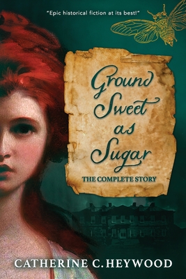 Ground Sweet as Sugar: The Complete Story Cover Image