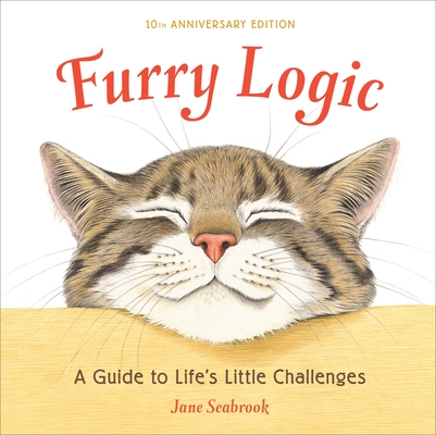 Furry Logic, 10th Anniversary Edition: A Guide to Life's Little Challenges Cover Image