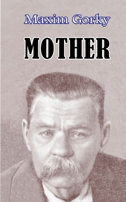 Mother By Maxim Gorky, Margaret Wettlin (Translator) Cover Image