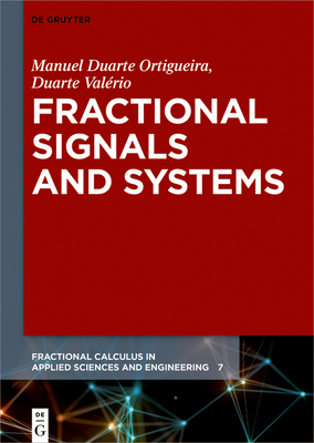 Fractional Signals and Systems (Fractional Calculus in Applied Sciences and Engineering #7) Cover Image