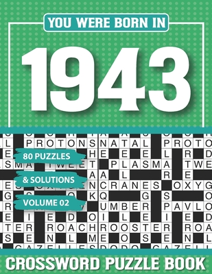 You Were Born In 1943 Crossword Puzzle Book: Crossword Puzzle Book for Adults and all Puzzle Book Fans By G. H. Rhwoades Pzle Cover Image
