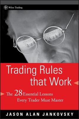 Trading Rules That Work: The 28 Essential Lessons Every Trader Must Master (Wiley Trading #268)