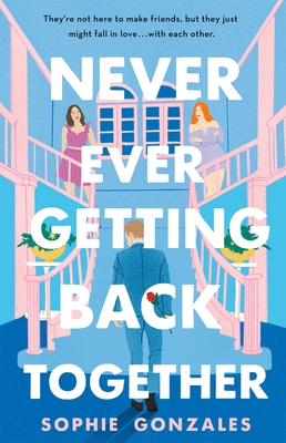 never ever getting back together by sophie gonzales