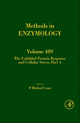 The Unfolded Protein Response and Cellular Stress, Part a: Volume 489 (Methods in Enzymology #489) Cover Image