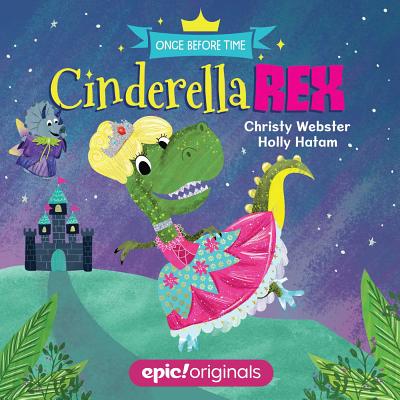 Cinderella Rex (Once Before Time Book 1)