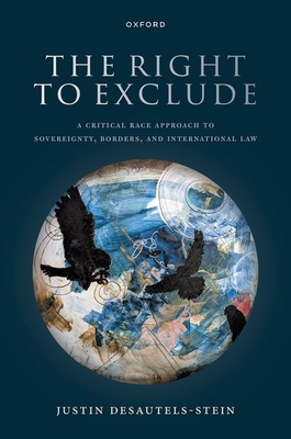 The Right to Exclude: A Critical Race Approach to Sovereignty, Borders, and International Law Cover Image