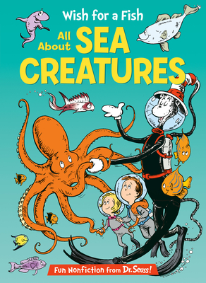 Wish for a Fish: All About Sea Creatures (The Cat in the Hat's Learning Library) Cover Image