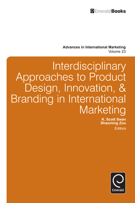 Interdisciplinary Approaches to Product Design, Innovation, & Branding in International Marketing (Advances in International Marketing #23) Cover Image