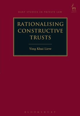 Rationalising Constructive Trusts (Hart Studies in Private Law) Cover Image