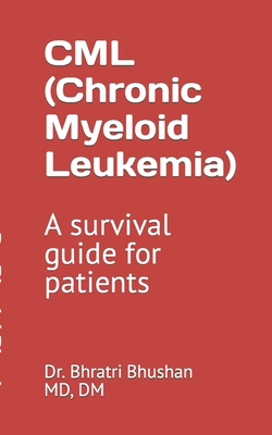 CML (Chronic myeloid leukemia): A survival guide for patients Cover Image