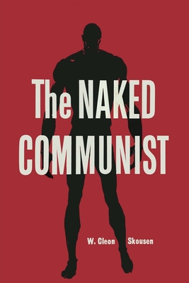 The Naked Communist By W. Cleon Skousen Cover Image