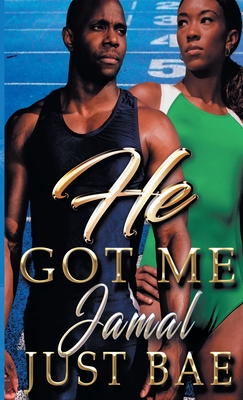 He Got Me: Jamal By Just Bae Cover Image