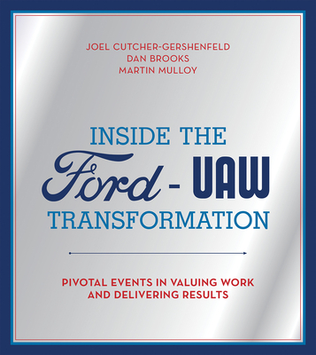 Inside the Ford-UAW Transformation: Pivotal Events in Valuing Work and Delivering Results Cover Image