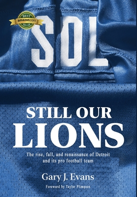 SOL Still Our Lions: The rise, fall, and renaissance of Detroit and its pro football team Cover Image