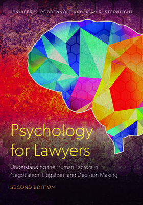 Psychology for Lawyers: Understanding the Human Factors in Negotiation, Litigation, and Decision Making, Second Edition Cover Image