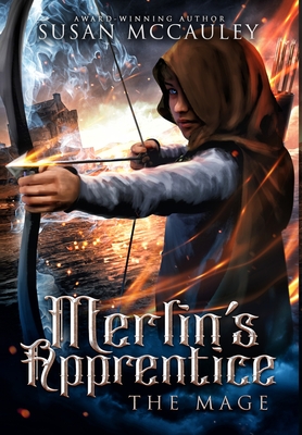 Merlin's Apprentice: The Mage By Susan McCauley Cover Image