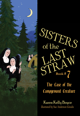 Sisters of the Last Straw Vol 7: Case of the Campground Creature Volume 7 Cover Image