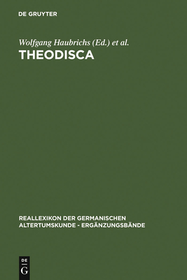 Theodisca: Beiträge Zur Althochdeutschen Und Altniederdeutschen Sprache Und Literatur in Der Kultur Des Frühen Mittelalters. Eine (Erg #22)