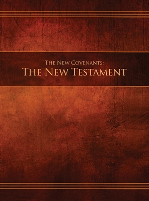 The New Covenants, Book 1 - The New Testament: Restoration Edition Hardcover, 8.5 x 11 in. Large Print Cover Image