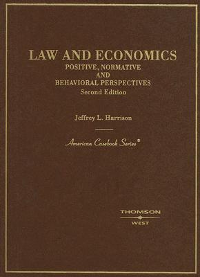 Law and Economics: Positive, Normative and Behavioral Perspectives (American Casebooks) Cover Image
