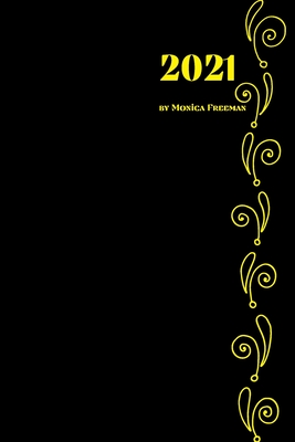 2021: Great daily planner for 2021 one page per day 6*9 inches By Monica Freeman Cover Image