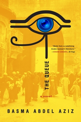 The Queue By Basma Abdel Aziz, Elisabeth Jaquette (Translated by) Cover Image