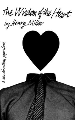 Wisdom of the Heart By Henry Miller Cover Image