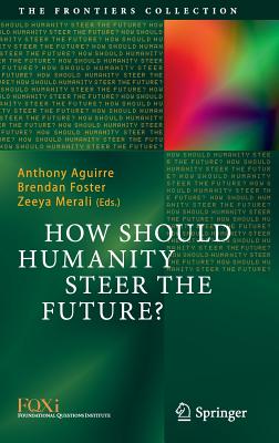 How Should Humanity Steer the Future? (Frontiers Collection)