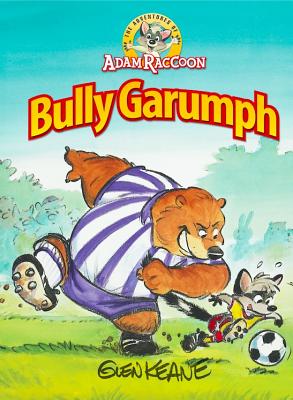 Adventures of Adam Raccoon: Bully Garumph Cover Image