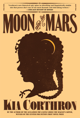 Moon and the Mars: A Novel By Kia Corthron Cover Image