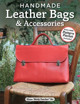 Handmade Leather Bags & Accessories (Design Originals #5036) By Elean Ho Cover Image