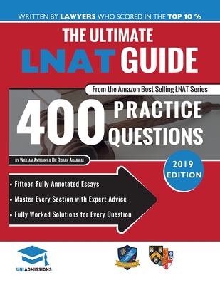 The Ultimate LNAT Guide: 400 Practice Questions: Fully Worked Solutions, Time Saving Techniques, Score Boosting Strategies, 15 Annotated Essays Cover Image