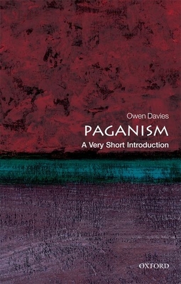 Paganism: A Very Short Introduction (Very Short Introductions) By Owen Davies Cover Image