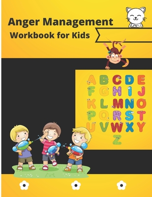 Anger Management Workbook for Kids Awesome Activities to Help