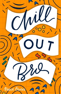 Chill Out, Bro: How to Freak Out Less, Attack Anxiety, Calm Worry & Rewire Your Brain for Relief from Panic, Stress, & Anxious Negativ (Funny Positive Thinking Self Help Motivation for Women and Men #4)