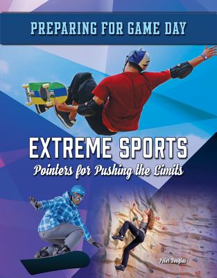 Extreme Sports: Pointers for Pushing the Limits (Preparing for Game Day #10) Cover Image