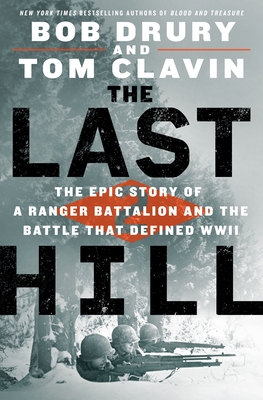 The Last Hill: The Epic Story of a Ranger Battalion and the Battle That Defined WWII cover