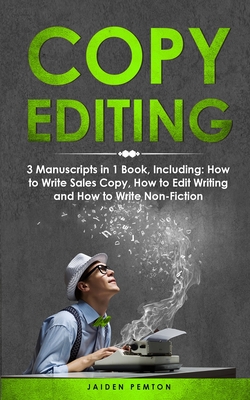 Copy Editing: 3-in-1 Guide to Master Copyediting, Copywriting, Writing Editing, Non-Fiction Writing & Edit Copy (Creative Writing #14) Cover Image