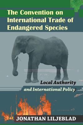 The Convention on International Trade of Endangered Species: Local Authority and International Policy Cover Image