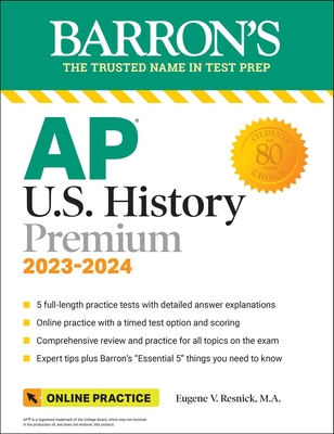 AP U.S. History Premium, 2023-2024: 5 Practice Tests + Comprehensive Review + Online Practice (Barron's Test Prep) By Eugene V. Resnick, M.A. Cover Image