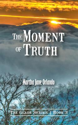 The Moment of Truth By Martha Jane Orlando Cover Image