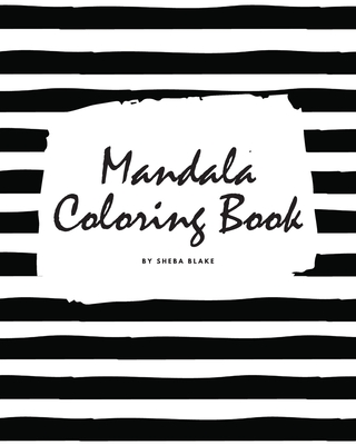 Mandala Coloring Book for Teens and Young Adults (8x10 Coloring Book / Activity Book) (Mandala Coloring Books #3) By Sheba Blake Cover Image