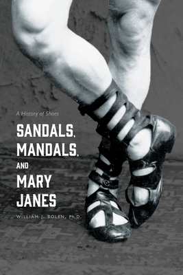 Sandals, Mandals, and Mary Janes: A History of Shoes Cover Image