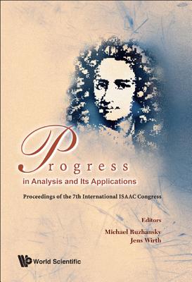 Progress in Analysis and Its Applications - Proceedings of the 7th International Isaac Congress By Michael Ruzhansky (Editor), Jens Wirth (Editor) Cover Image