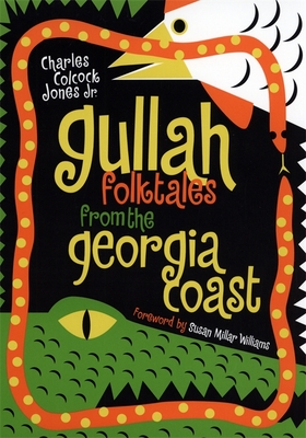 Gullah Folktales from the Georgia Coast By Charles Colcock Jones Cover Image