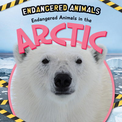 Endangered Animals in the Arctic Cover Image