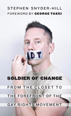 Soldier of Change: From the Closet to the Forefront of the Gay Rights Movement Cover Image
