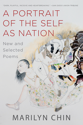 A Portrait of the Self as Nation: New and Selected Poems By Marilyn Chin Cover Image