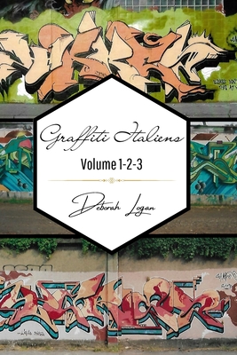 Graffiti italiens volume 1-2-3 By Deborah Logan Cover Image
